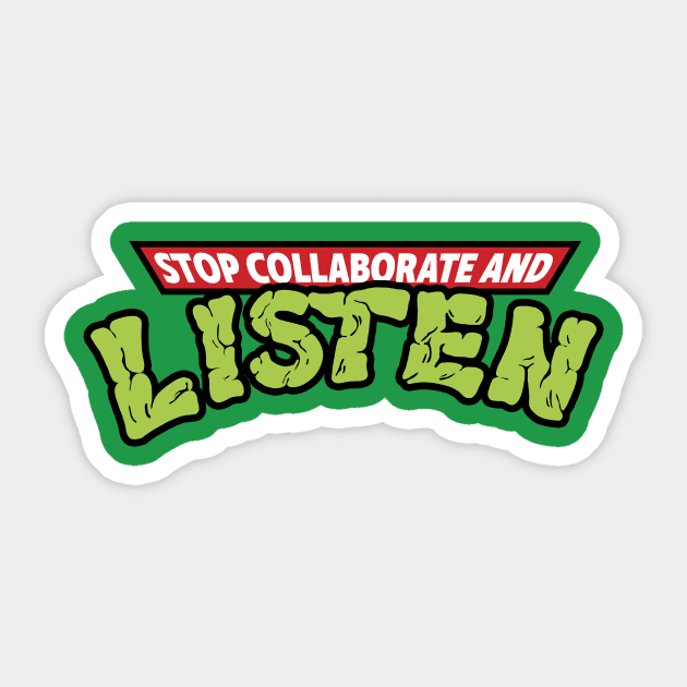 Stop Collaborate And Listen Sticker by Peter Katsanis Art